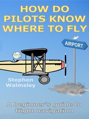 cover image of How Do Pilots Know Where to Fly